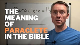 The Meaning of Paraclete Holy Spirit in the Bible [upl. by Nilrev]