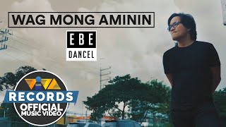 Wag Mong Aminin  Ebe Dancel Official Music Video  Rico Blanco Songbook [upl. by Ahselaf912]