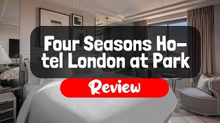 Four Seasons Hotel London at Park Lane Review  Is This London Hotel Worth It [upl. by Reave]