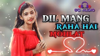 Dil mang raha hai mohlat slowedreverb  yaseer Desai song song sadlofi sad shilpi lofilove0 [upl. by Bevers]