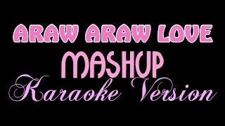 ARAW ARAW LOVE  Mashup KARAOKE VERSION Pipah Pancho x Neil Enriquez [upl. by Lewan]