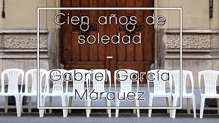 CIEN AÑOS DE SOLEDAD de Gabriel García Márquez  LÉEME 1 [upl. by Zonda]