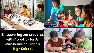 Fuscos High School integrates Robotics for cuttingedge AI education [upl. by Oivaf464]