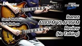 Ibanez Artcore Series AF95FM AS93FM Review No Talking [upl. by Notnef514]