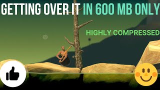 Dowload Getting Over It Highly Compressed In Just 600 Mb GettingOverItHighlyCompressed [upl. by Burnaby]