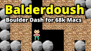 Lets Play Balderdoush  Boulder Dash for Vintage Macs [upl. by Klarika]