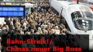 Wochenrückblick 2 go Achtung BahnStreik Chinas neuer Big Boss [upl. by Ib]