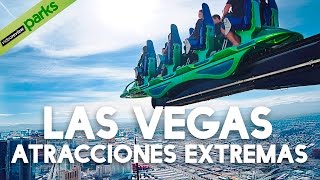 LAS ATRACCIONES MÁS ALTAS Y EXTREMAS DEL MUNDO  Las Vegas [upl. by Kettie]