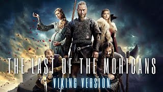 THE LAST OF THE MOHICANS SOUNDTRACK  VIKING VERSION [upl. by Eirrac339]