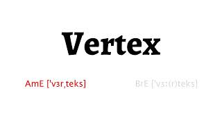 How to Pronounce vertex in American English and British English [upl. by Jillana]