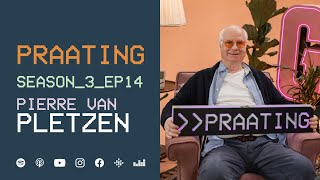 PRAATING S3 EP 14  PIERRE VAN PLETZEN [upl. by Reeher523]