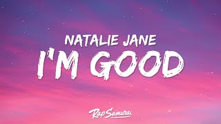 Natalie Jane  Im Good Lyrics ft charlieonnafriday [upl. by Urien]