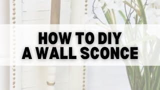 How to DIY a wall sconce [upl. by Libenson]