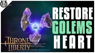 Throne and Liberty How to Restore Golems Heart [upl. by Waddell]