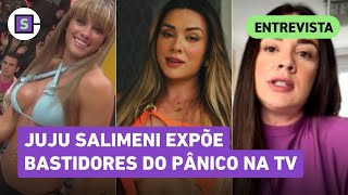 Juju Salimeni expõe bastidores do Pânico desabafa sobre machismo e críticas l ENTREVISTA [upl. by Alexandros]