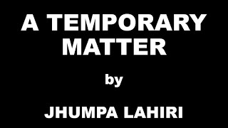 A Temporary Matter by Jhumpa Lahiri  Summary [upl. by Sopher]