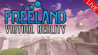 Endless Possibilities Await  Freeland Virtual Reality  Steam VR Early Access LIVE STREAM [upl. by Bilac509]