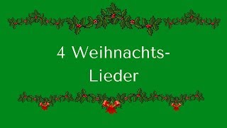 quot4 WEIHNACHTSLIEDERquot [upl. by Odlabu641]