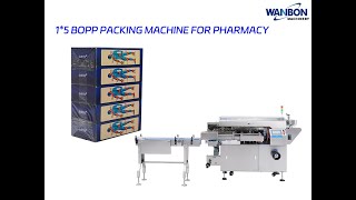 WANBON High End Horizontal Machine 1x5 BOPP Packing Machine for pharmacy [upl. by Knobloch422]