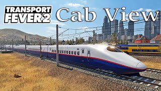 Transport Fever 2  Cab View  First Person View  US 62  Shinkansen E2 [upl. by Sremlahc824]