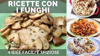 RICETTE CON I FUNGHI 4 IDEE FACILI E VELOCI [upl. by Eniffit993]