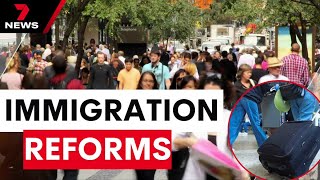 Government plans for major immigration reforms  7 News Australia [upl. by Debbie]