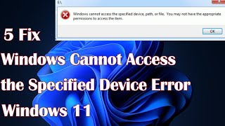 Windows Cannot Access the Specified Device” Error in Windows 11  5 Fix [upl. by Eelam138]