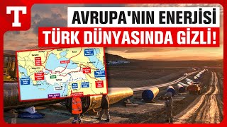 Avrupanın Enerji Krizini Türk Dünyası Çözecek Türkiye Enerjinin Merkezi Olacak  Türkiye Gazetesi [upl. by Haukom5]