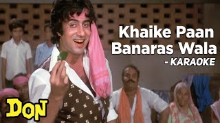 Khaike Paan Banaras Wala  Don  Amitabh Bachchan amp Zeenat Aman  Kishore Kumar  Karaoke [upl. by Aitnahc787]