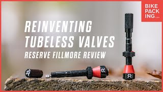 Reinventing Tubeless Valves The Reserve Fillmore Review [upl. by Annahs]