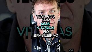 Técnicos com mais vitórias no Brasileirão futebol futebolcurioso futebolbrasileiro [upl. by Asoral7]