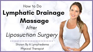 How to do Lymphatic Drainage Massage after Liposuction Surgery  By a Lymphedema Physical Therapist [upl. by Eiramlatsyrk412]