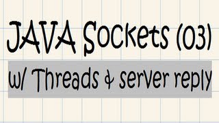 JAVA Sockets Tutorial 03  w Threads and server reply [upl. by Siramad]