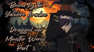 Yandere Arachne Needs to Brainwash You Dragged into Monster World Part 5 Halloween ASMR [upl. by Tioneb]