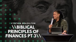 Biblical Principles of Finances 3  Cynthia Brazelton [upl. by Aileek]