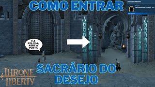 COMO ENTRAR NO SACRÁRIO DO DESEJO  DUNGEON SANCTUM OF DESIRE  THRONE AND LIBERTY [upl. by Sass]