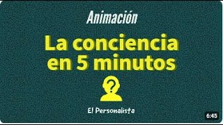 La conciencia en 5 minutos [upl. by Renee470]