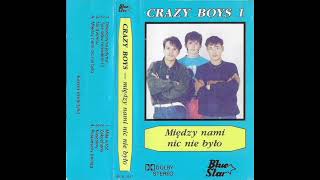 Crazy Boys  Między nami nic nie było 1992 [upl. by Nothsa]