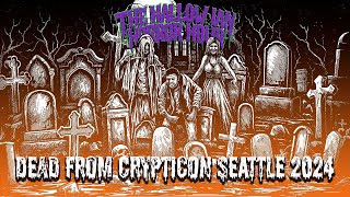 Dead From Crypticon Seattle 2024 [upl. by Geiger]