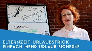 ▶ Der Elternzeit Urlaubstrick wichtig [upl. by Norrahc]