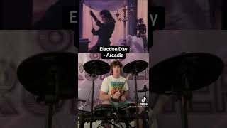 Election Day  Arcadia Drum Cover [upl. by Bel]