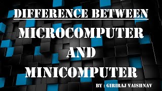 Difference between Microcomputer and Minicomputer [upl. by Alle845]