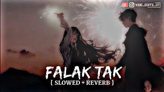 Falak Tak Chal Sath Mere  slowed  reverb [upl. by Manson]