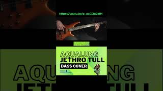 Aqualung  Jethro Tull  Bass Cover [upl. by Doughty]