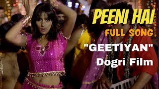 Peeni Hai Peeni Hai FULL song of biggest dogri movie quotGeetiyanquot  Super Hit Dogri Film quotGEETIYANquot [upl. by Samaria239]