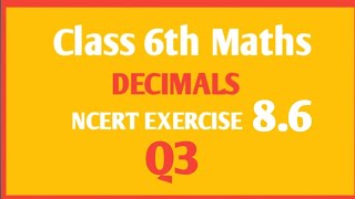 NCERT Maths class 6th chapter Decimal Ex 86 Q3 [upl. by Egbert]