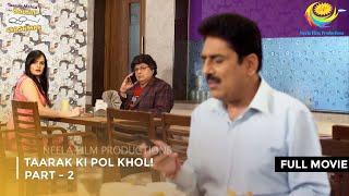 Taarak Ki Pol Khol I FULL MOVIE  Part 2  Taarak Mehta Ka Ooltah Chashmah Ep 3229 to 3232 [upl. by Domenech]