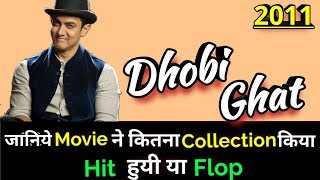 Aamir Khan DHOBI GHAT 2011 Bollywood Movie LifeTime WorldWide Box Office Collection [upl. by Pepillo]