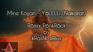 Mine Koşan  YâLELLi Nakarat Römix PönkRöck by kRasNi siRius [upl. by Rina]