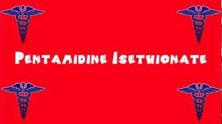 Pronounce Medical Words ― Pentamidine Isethionate [upl. by Peursem]